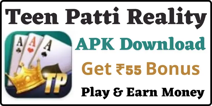 Teen Patti Reality APK Download - Get ₹55 Bonus