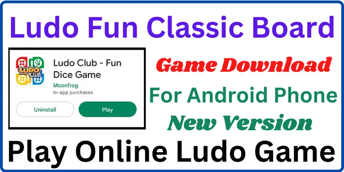 Ludo Fun Classic Board Game Download For Android Phone