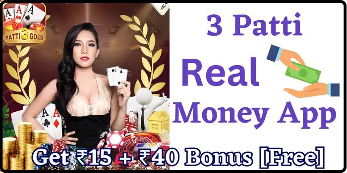 3 Patti Real Money App - Get ₹15 + ₹40 Bonus