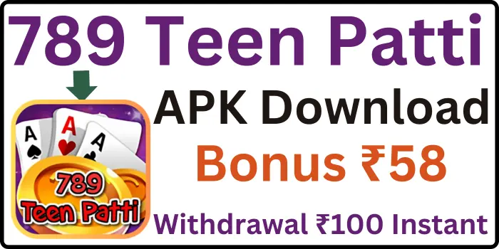 789 Teen Patti Download & Get ₹58 Bonus